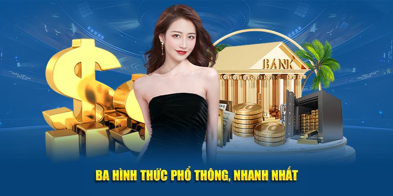 Ba hình thức phổ thông, nhanh nhất